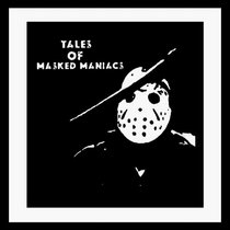 Tales Of Masked Maniacs cover art