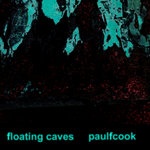paulfcook - Floating Caves EP (Ambient)