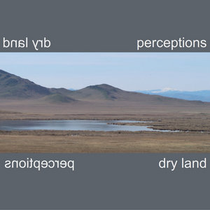 Dry Land — perceptions