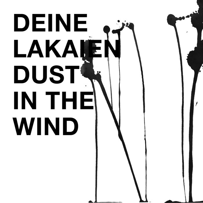 Dust In The Wind Deine Lakaien