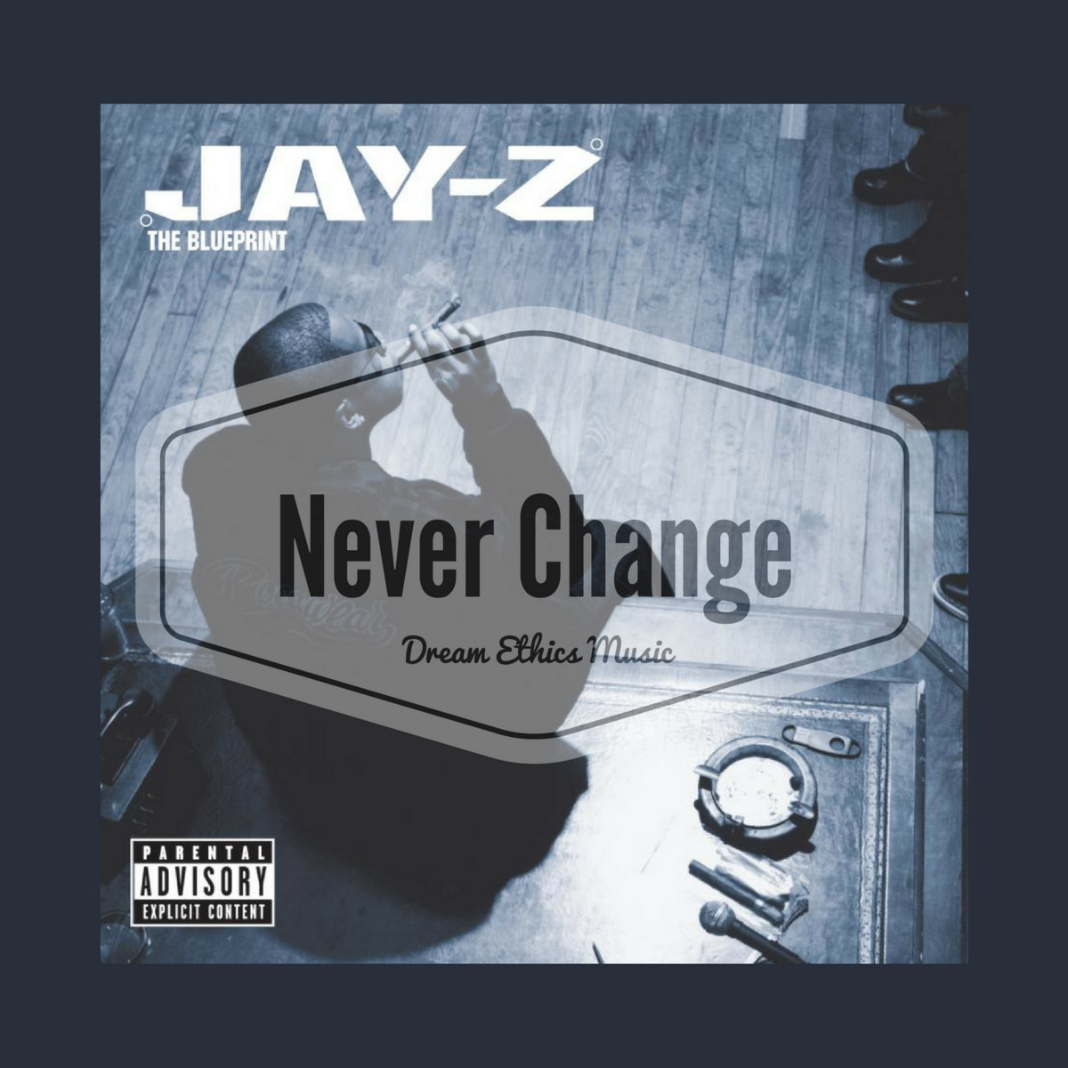 Jay Z - Never Change ft. Kanye West (reProd) | Dream Ethics