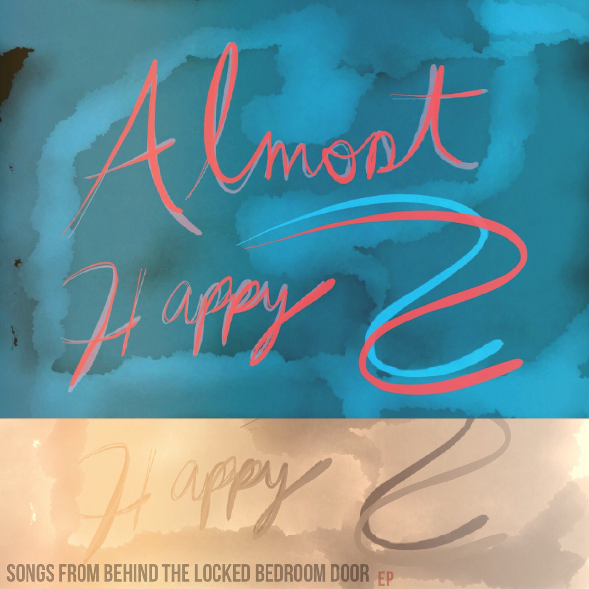 Songs From Behind The Locked Bedroom Door Almost Happy