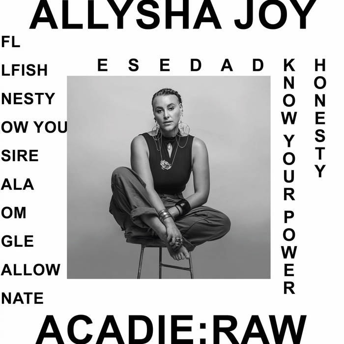 Acadie : Raw | Allysha Joy