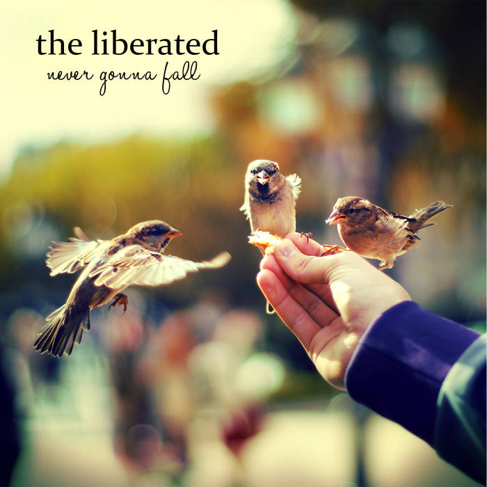 THE LIBERATED – Never Gonna Fall