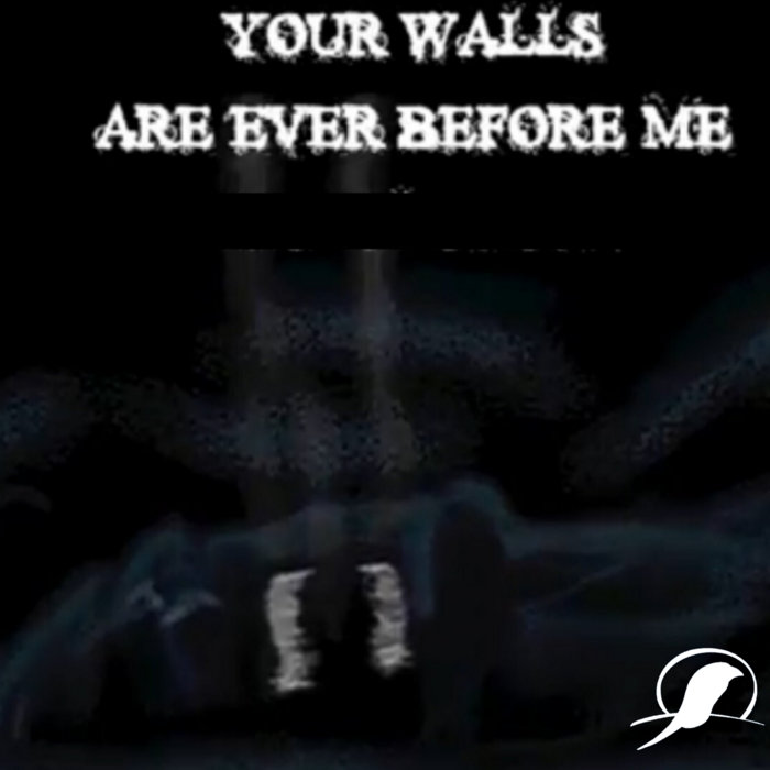 your walls are ever before me Morning Sparrow