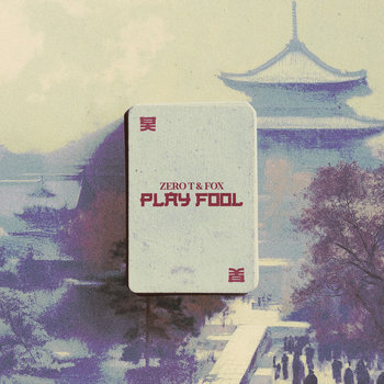 Play Fool EP | Zero T & Fox | Shogun Audio