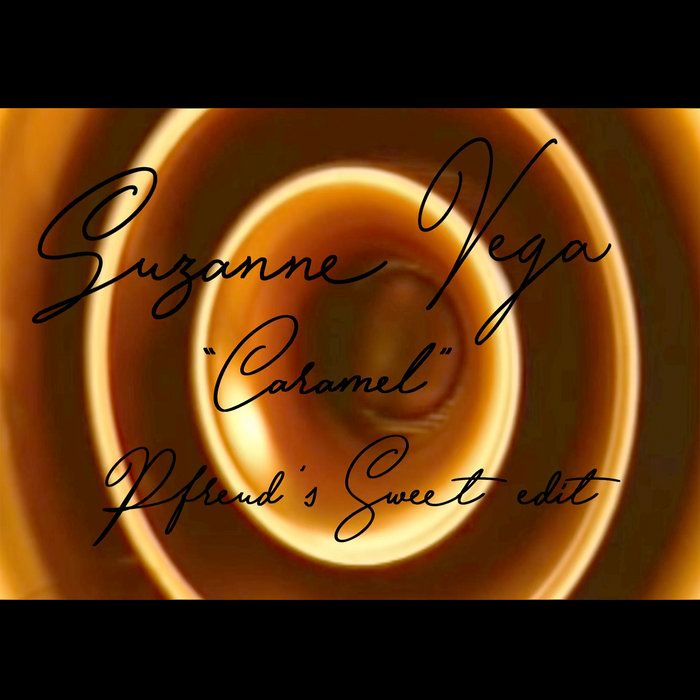 Suzanne vega "Caramel" Pfreud's sweet edit Suzanne Vega Pfreud Pfreud