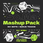 SoMa Mashup Pack - Vol 1 (Charted #6 on Hypeddit Top 100 // 50 edits))