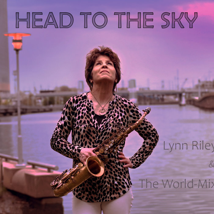 Head To The Sky | Lynn Riley & The World-Mix | Lynn Riley and The World Mix