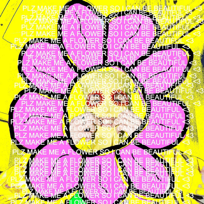 PLZ MAKE ME A FLOWER SO I CAN BE BEAUTIFUL <3 | praytell.