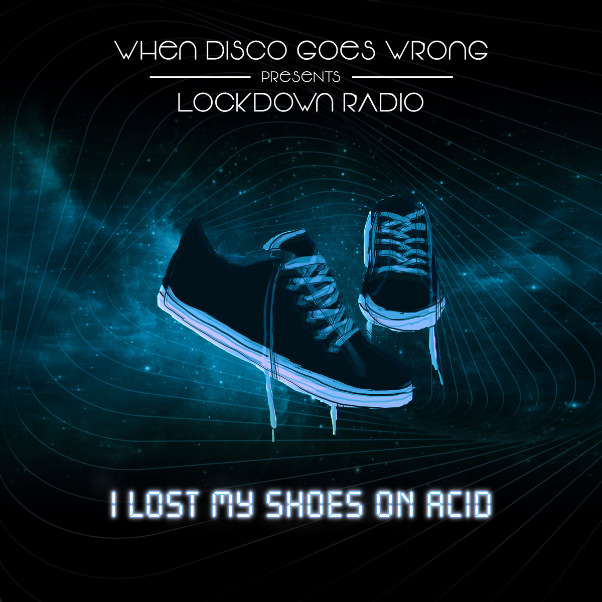 Lockdown Radio (I Lost My Shoes On Acid) | When Disco Goes Wrong
