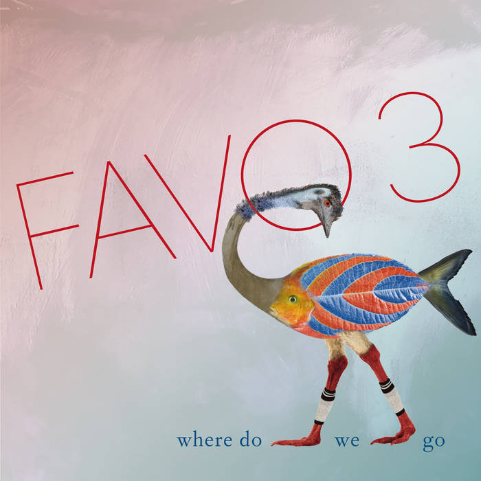 Where do we go
von FAVO3