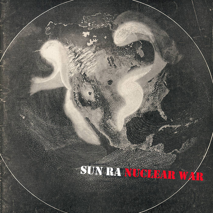 Nuclear War (EP) | Sun Ra & His Arkestra | Sun Ra