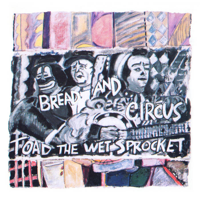 洋楽 Toad the Wet Sprocket Bread and Circus Bread And Circus | Toad the Wet Sprocket