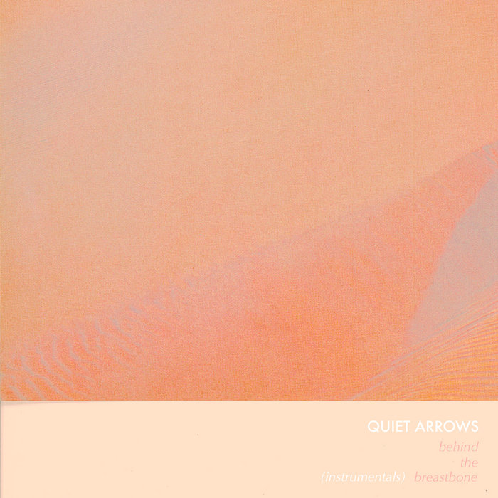 Behind the Breastbone (Instrumentals) | Quiet Arrows