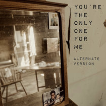 You're The Only One For Me (Alternate Version) cover art