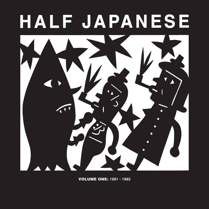 Half Japanese Volume 1 1981-1985 | Half Japanese