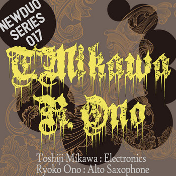 T.Mikawa and R.Ono DUO (NEWDUO series 017) | 美川俊治Toshiji