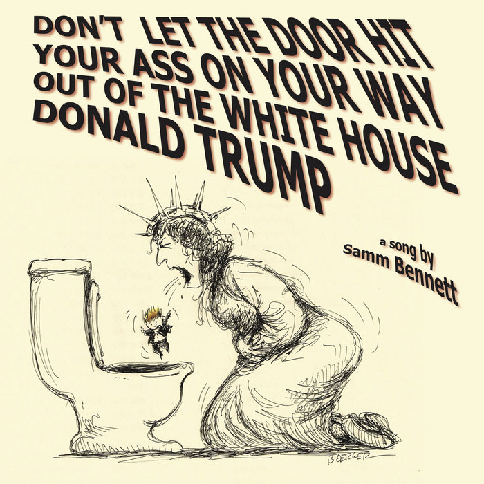 Don't Let the Door Hit Your Ass on Your Way Out of the White House ...