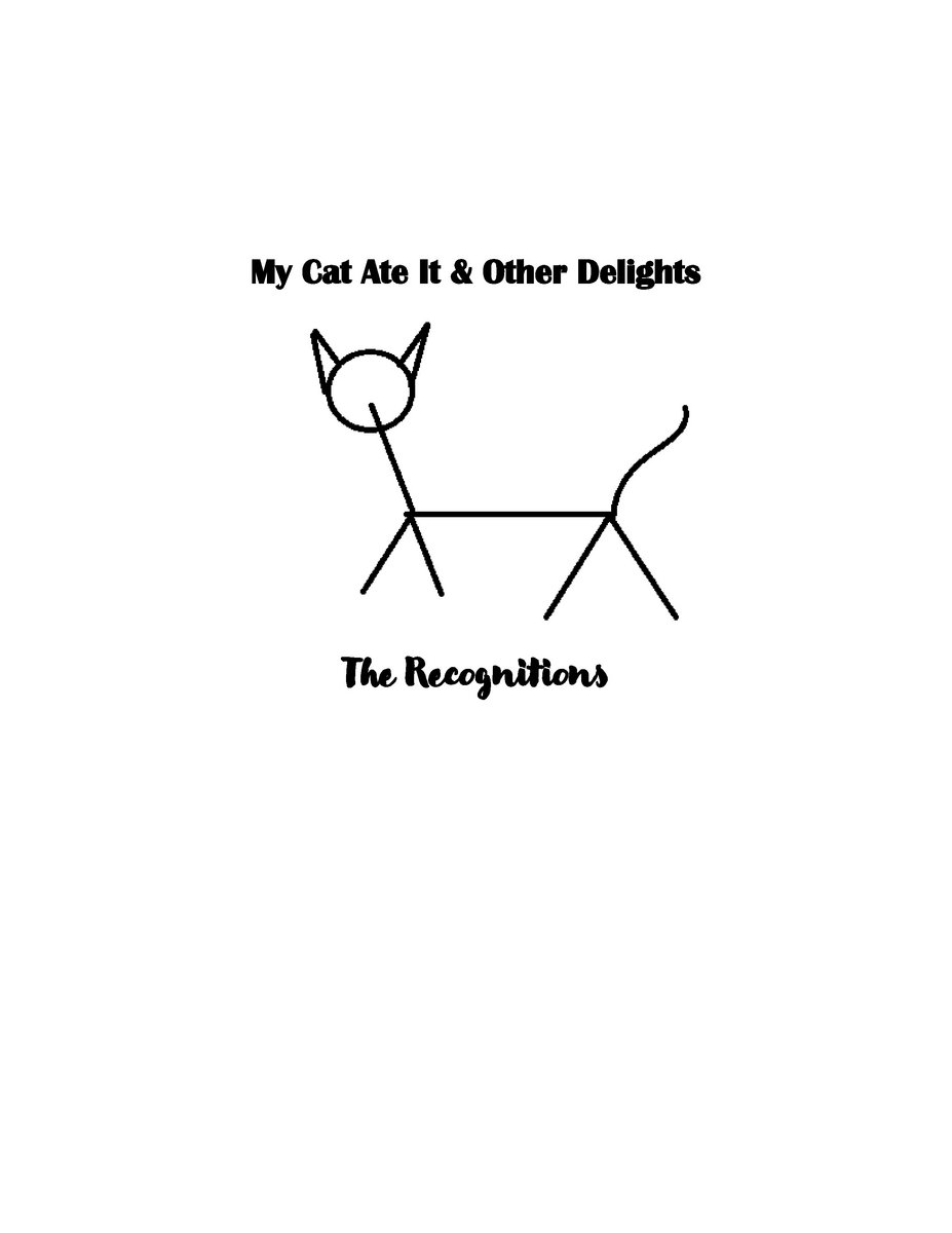 My Cat Ate It & Other Delights The Recognitions