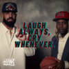 Laugh Always, Cry Whenever (Dirty)