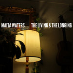 Maita Waters - The Living and The Longing