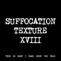 SUFFOCATION TEXTURE XVIII [TF00888] [FREE] cover art