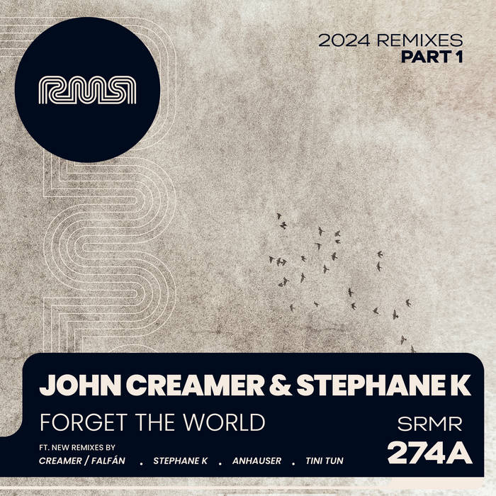 Forget The World (2024 Remixes) Part-1 | John Creamer, Stephane K