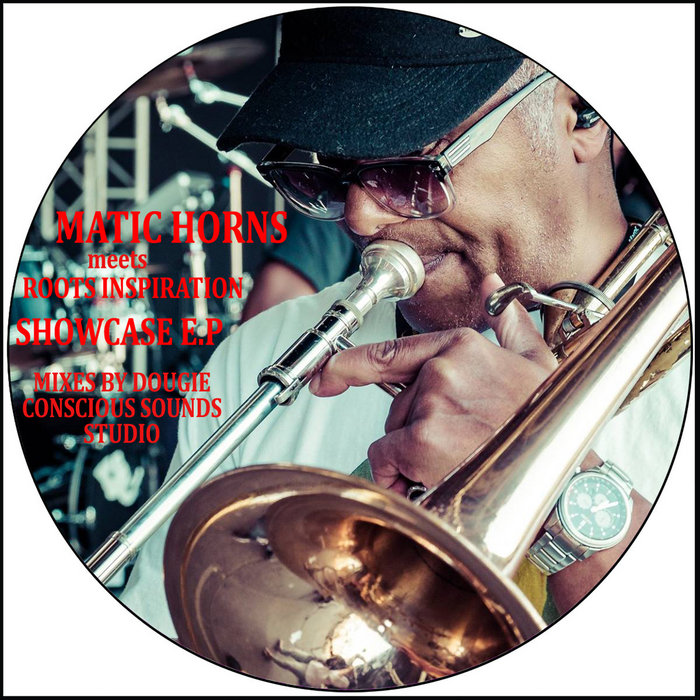 Matic Horns - Showcase EP | Matic Horns | Roots Inspiration