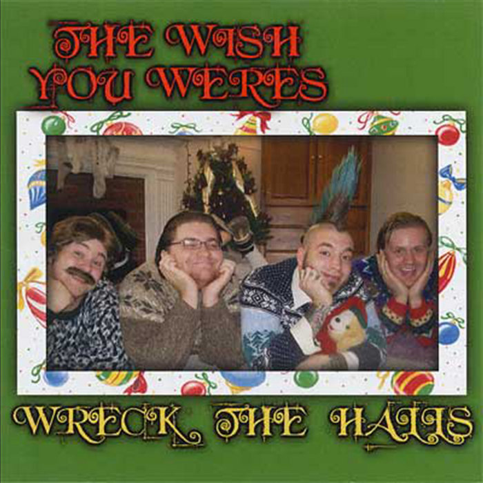 Wreck The Halls | The Wish You Weres