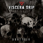 Viscera Drip - Abattoir