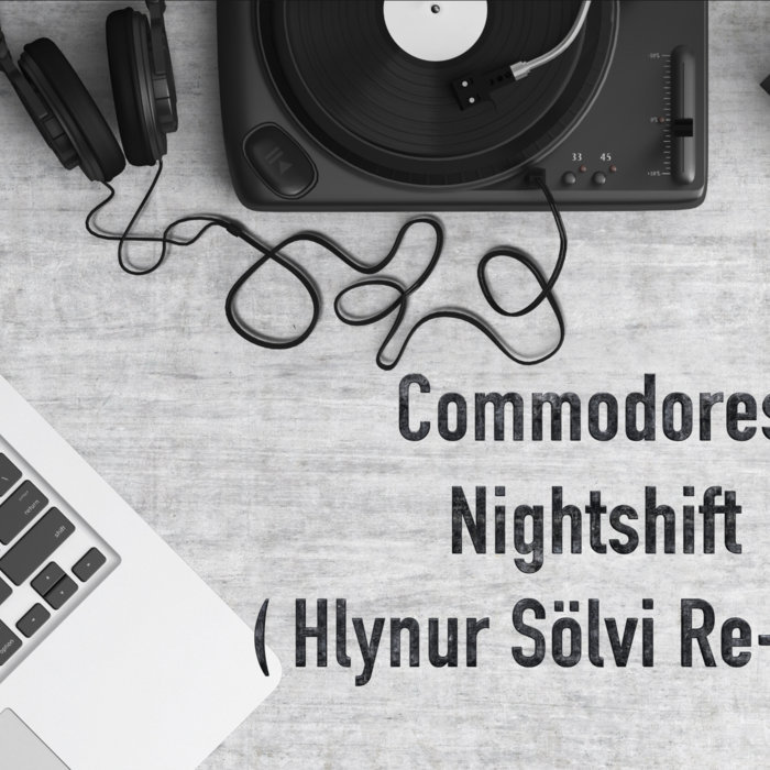 Commodores Nightshift Hlynur Sölvi Re Mix Hlynur Solvi
