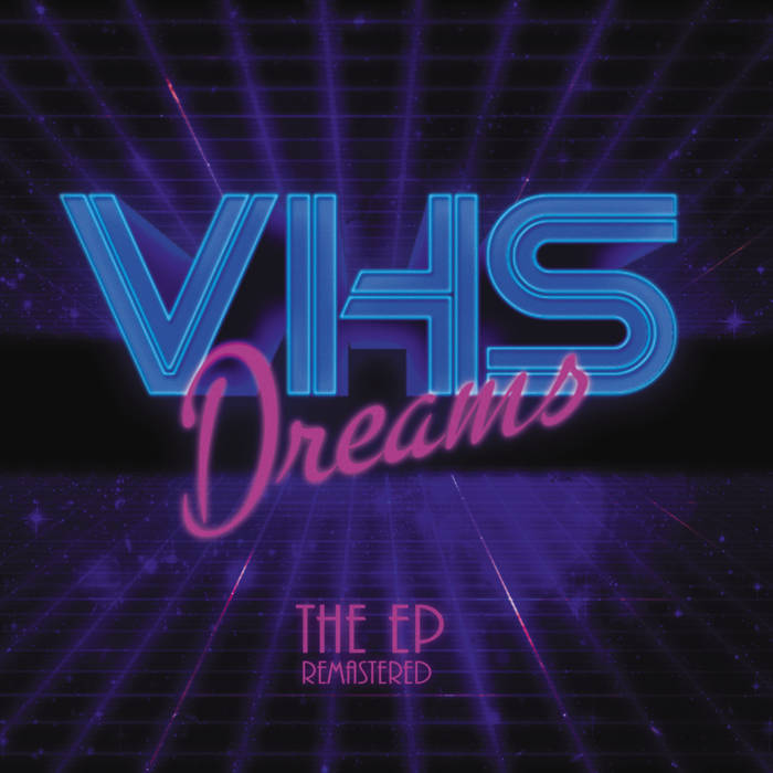 VHS Dreams™ The EP [Remastered] | VHS Dreams™ | TimeSlave Recordings