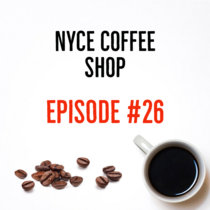 Nyce Coffee Shop Episode #26 cover art