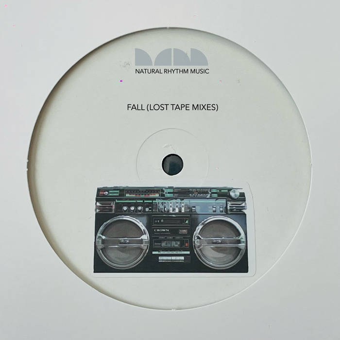 Fall (Lost Tape Mixes) | Natural Rhythm
