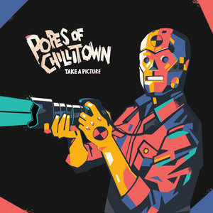 Popes of Chillitown — Take A Picture