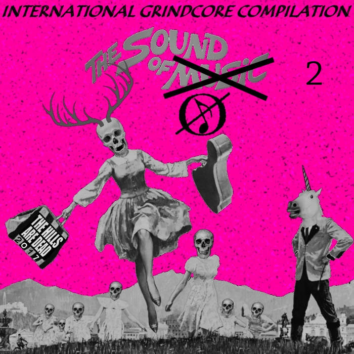 THE SOUND OF ✘ 2 | V/A Grindcore 2017/8 | THE HILLS ARE