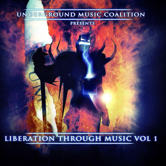 UNDERGROUND MUSIC COALITION PRESENTS LIBERATION THROUGH MUSIC