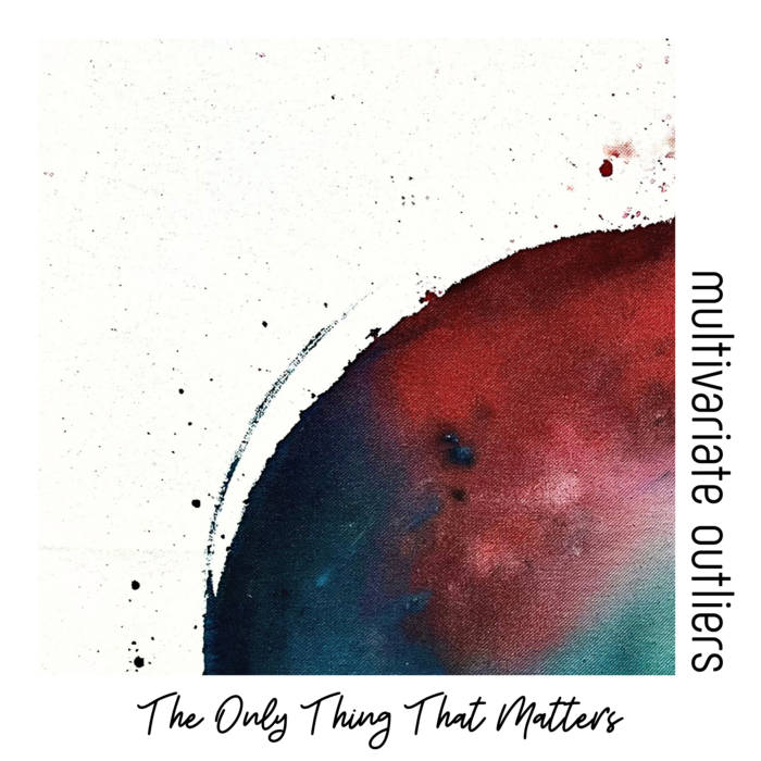 Multivariate Outliers - The Only Thing That Matters album artwork
