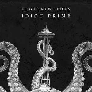 Legion Within — IDIOT PRIME (album Mix) FCC Friendly