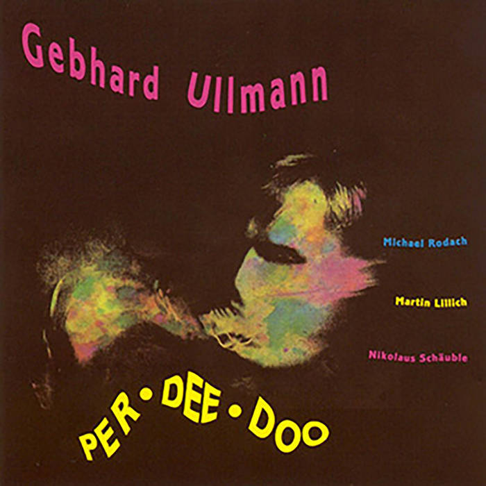 Per Dee Doo von Gebhard Ullmann, Michael Rodach, Martin Lillich, Niko Schäuble