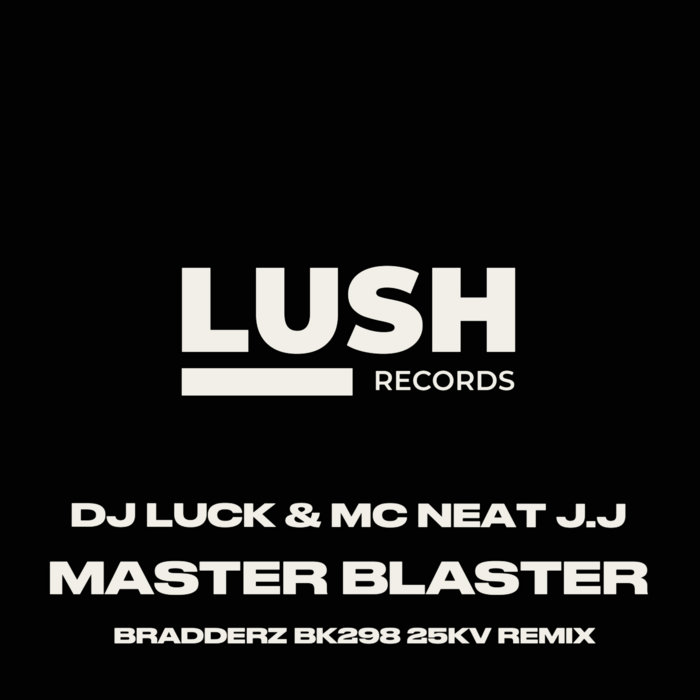 Masterblaster Bradderz BK298 25KV Remix | DJ Luck & MC Neat JJ
