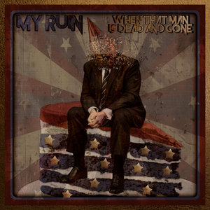 My Ruin — When That Man Is Dead And Gone