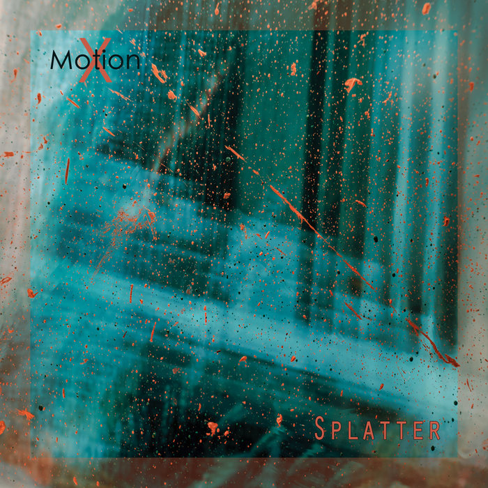 Splatter Motion X