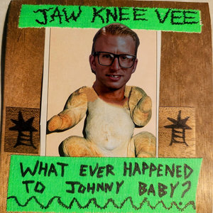 What Ever Happened to Johnny Baby?Jaw Knee Vee cover