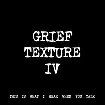 GRIEF TEXTURE IV [TF00458] cover art