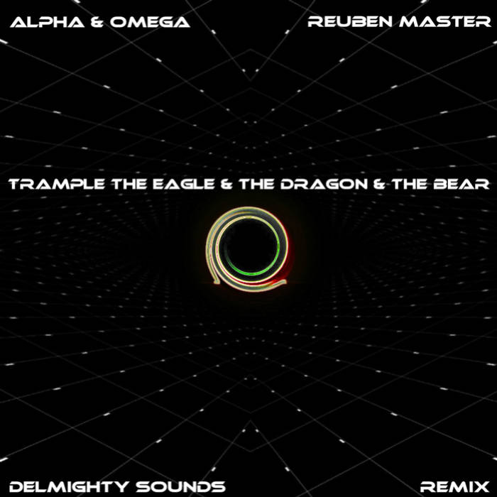 TRAMPLE REMIX | ALPHA & OMEGA FT. REUBEN MASTER | DELMIGHTY SOUNDS