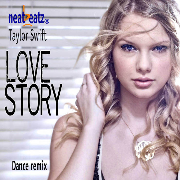 Love Story Ft Taylor Swift | Neatbeatz