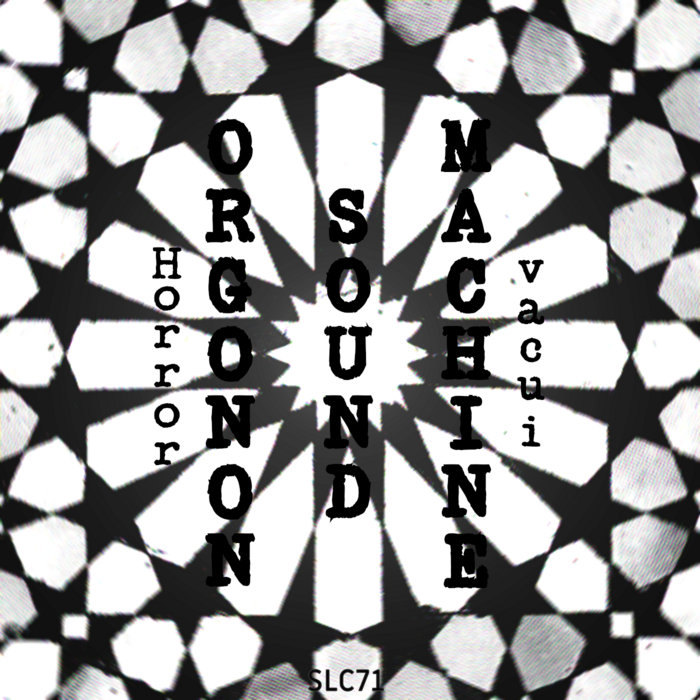 Orgonon Sound Machine Horror Vacui [SLC71] Orgonon Sound Machhine