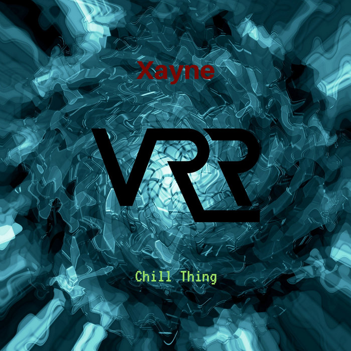 Chill Thing | Xayne | Void Rift Recordings